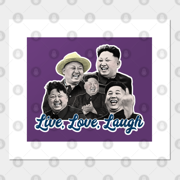 Live Love Laugh Kim Jong Un Kim Jong Un Posters And Art Prints   5968923 0 